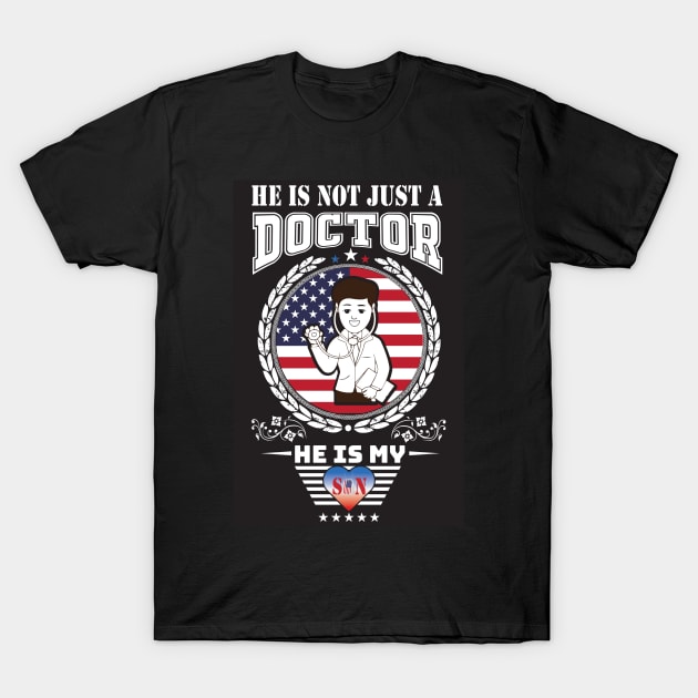 He Is Not Just A Doctor T-Shirt by HR